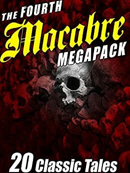 The Fourth Macabre Megapack® by Wildside Press, Ray Faraday Nelson, George T. Wetzel, J.N. Williamson, Richard Wilson, Frank Belknap Long