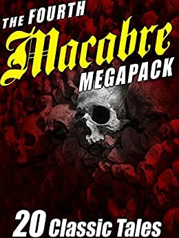 The Fourth Macabre Megapack® by Wildside Press, George T. Wetzel, Frank Belknap Long, Ray Faraday Nelson, J.N. Williamson, Richard Wilson