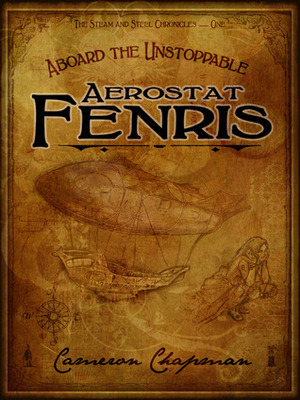 Aboard the Unstoppable Aerostat Fenris by Cameron Chapman