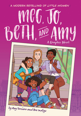 Meg, Jo, Beth, and Amy: A Modern Retelling of Little Women by Rey Terciero