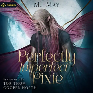 Perfectly Imperfect Pixie by M.J. May