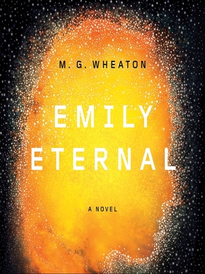 Emily Eternal by M.G. Wheaton