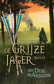 De Grijze Jager: Het Duel Bij Araluen by John Flanagan