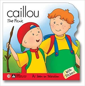 Caillou the Picnic by Jeanne Verhoye-Millet, Michel Belair, Marion Johnson