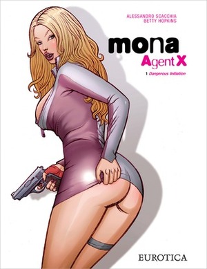 Mona, Agent X, vol.1: Dangerous Initiation by Betty Hopkins, Alessandro Scacchia