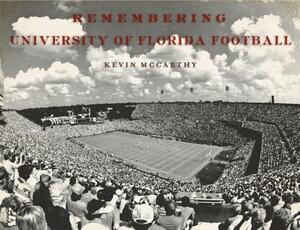 Remembering University of Florida Football by 