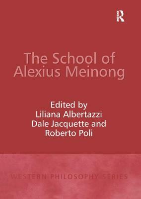 The School of Alexius Meinong by Liliana Albertazzi, Dale Jacquette