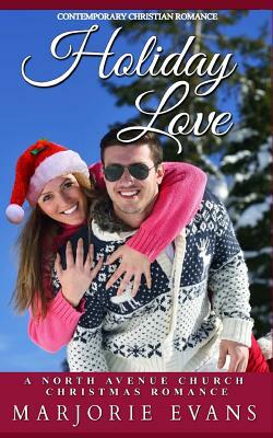 Contemporary Christian Romance: Holiday Love: A North Avenue Church Christmas Romance by Marjorie Evans