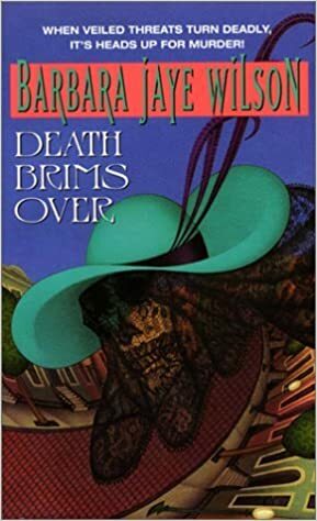 Death Brims Over by Barbara Jaye Wilson