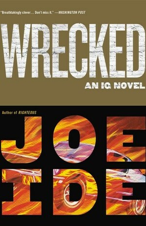 Wrecked by Joe Ide