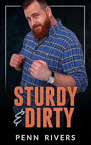 Sturdy & Dirty: Good With His Hands: Season 2 by Penn Rivers