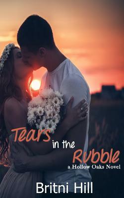 Tears in the Rubble by Britni Hill