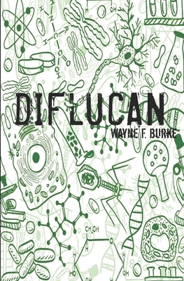 Diflucan by Wayne F. Burke