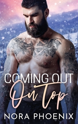 Coming Out on Top by Nora Phoenix