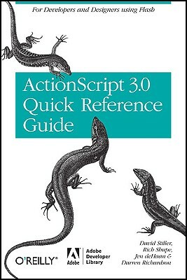 The ActionScript 3.0 Quick Reference Guide: For Developers and Designers Using Flash: For Developers and Designers Using Flash Cs4 Professional by Rich Shupe, Jen DeHaan, David Stiller