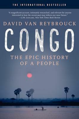 Congo: The Epic History of a People by David Van Reybrouck