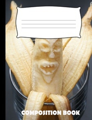 Composition Book: Banana Composition Wide Ruled by Pinnacle Novelty Publishing