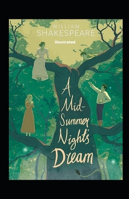 A Midsummer Night's Dream Illustrated by William Shakespeare