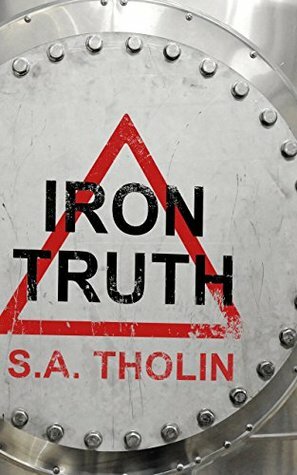 Iron Truth by S.A. Tholin
