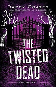 The Twisted Dead by Darcy Coates