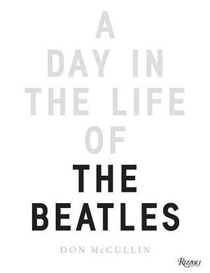 A Day in the Life of The Beatles by Don McCullin, Don McCullin, Paul McCartney