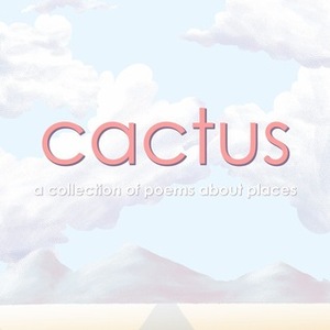 Cactus: A Collection of Poems about Places by Marianne Eloise
