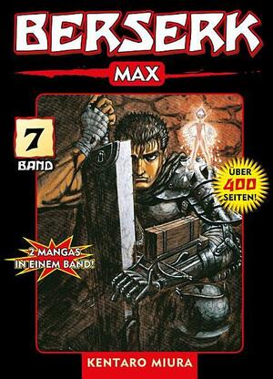 Berserk Max, Band 7 by Kentaro Miura