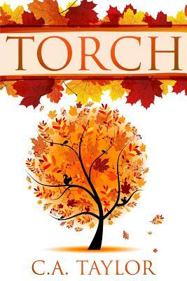 Torch by C.A. Taylor