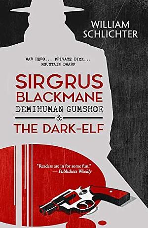 Sirgrus Blackmane Demihuman Gumshoe and the Dark-Elf by William Schlichter