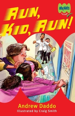 Run, Kid, Run! by Andrew Daddo