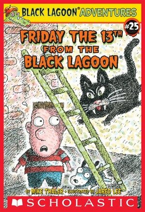 Friday the 13th from the Black Lagoon by Mike Thaler, Jared Lee