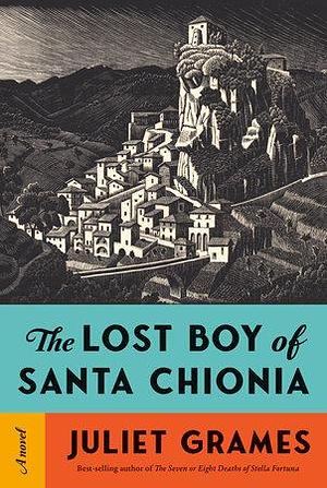 The Lost Boy of Santa Chionia: A novel by Juliet Grames