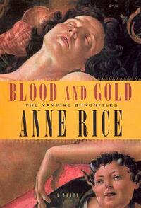 Blood and Gold by Anne Rice