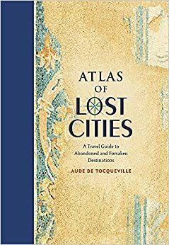 Atlas des cités perdues by Aude de Tocqueville