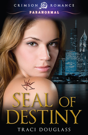 Seal of Destiny by Traci Douglass