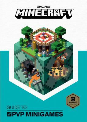 Minecraft: Guide to Pvp Minigames by The Official Minecraft Team, Mojang Ab