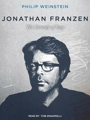 Jonathan Franzen: The Comedy of Rage by Philip Weinstein