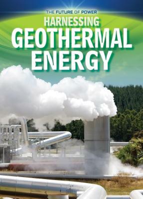 Harnessing Geothermal Energy by Nancy Dickmann