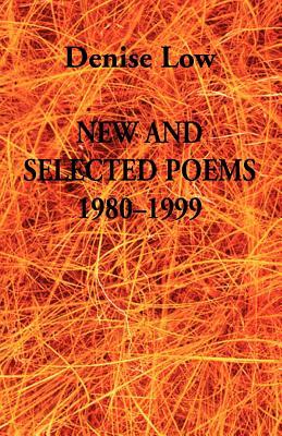 New & Selected Poems: 1980-1999 by Denise Low
