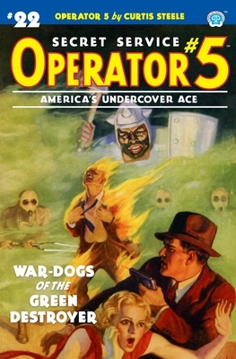 Operator 5 #22: War-Dogs of the Green Destroyer by Emile C. Tepperman