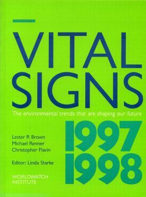 Vital Signs, 1997-1998: The Environmental Trends That Are Changing Our Future by Lester R. Brown