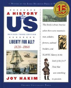 A History of Us: Liberty for All?: 1820-1860 a History of Us Book Five by Joy Hakim