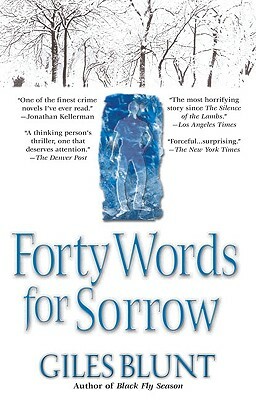 Forty Words for Sorrow: A Thriller by Giles Blunt