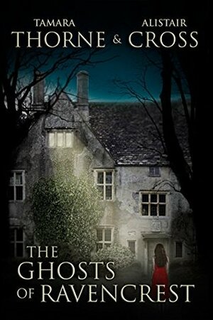 The Ghosts of Ravencrest by Tamara Thorne, Alistair Cross