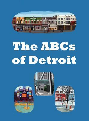 The ABCs of Detroit by Daniel Hamlin