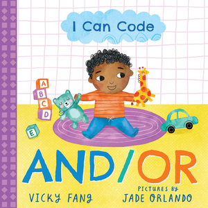 I Can Code: And/Or by Vicky Fang