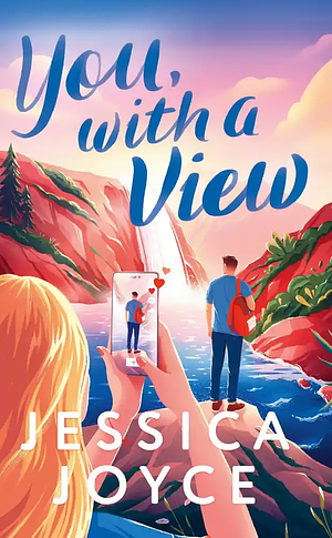 You, with a view by Jessica Joyce