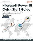 Microsoft Power BI Quick Start Guide: The Ultimate Beginners Guide to Data Modeling, Visualization, Digital Storytelling, and More by Erin Ostrowsky, Mitchell Pearson, Devin Knight