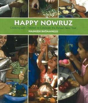 Happy Nowruz: Cooking with Children to Celebrate the Persian New Year With Cookie Cutter by Najmieh Batmanglij