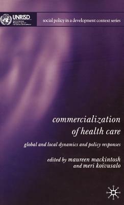 Commercialization of Health Care: Global and Local Dynamics and Policy Responses by 